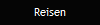 Reisen