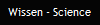 Wissen - Science